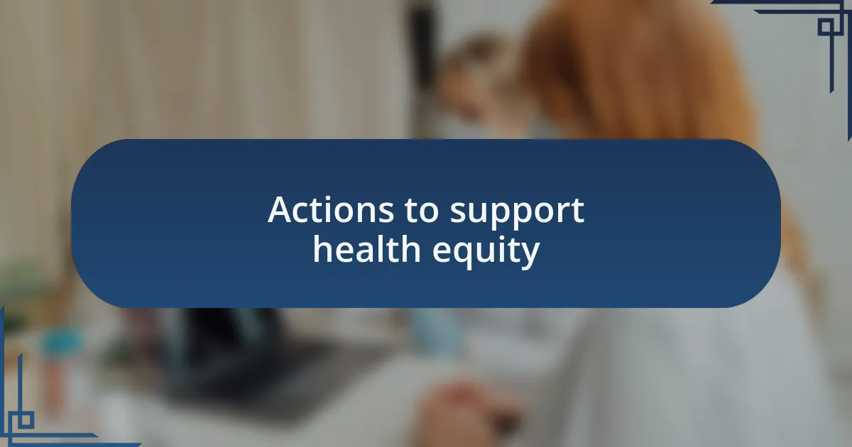 Actions to support health equity