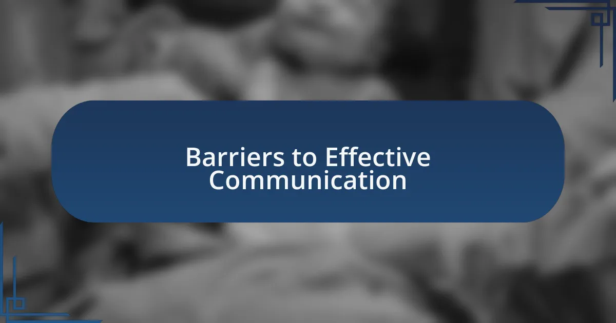 Barriers to Effective Communication