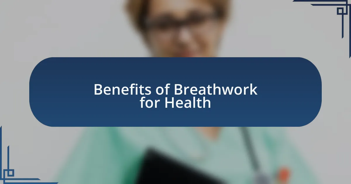 Benefits of Breathwork for Health