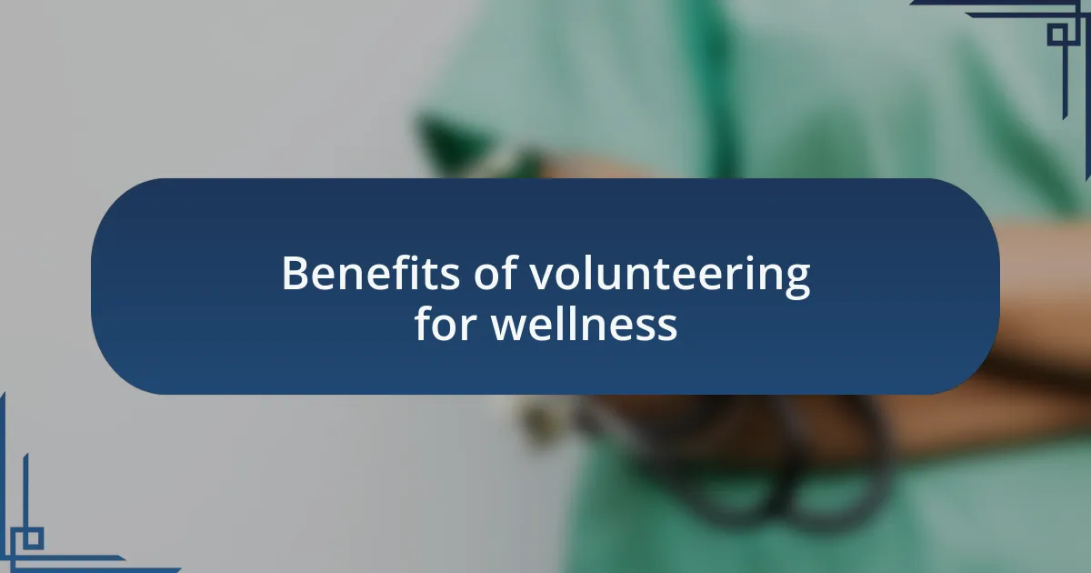 Benefits of volunteering for wellness