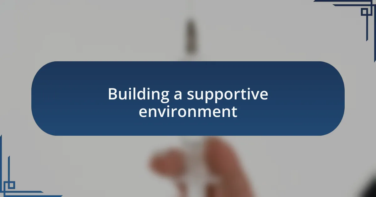 Building a supportive environment