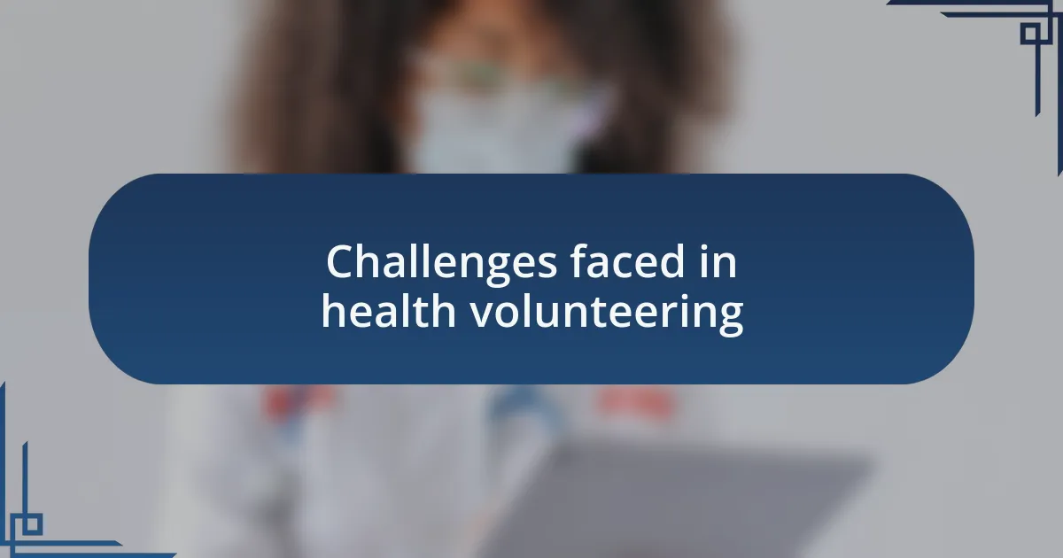 Challenges faced in health volunteering