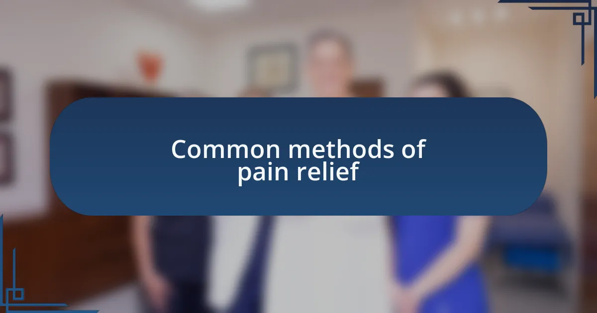 Common methods of pain relief
