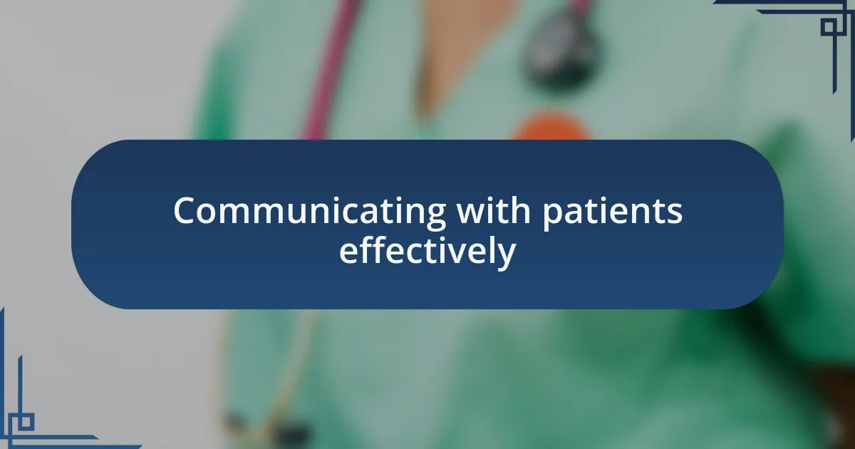Communicating with patients effectively
