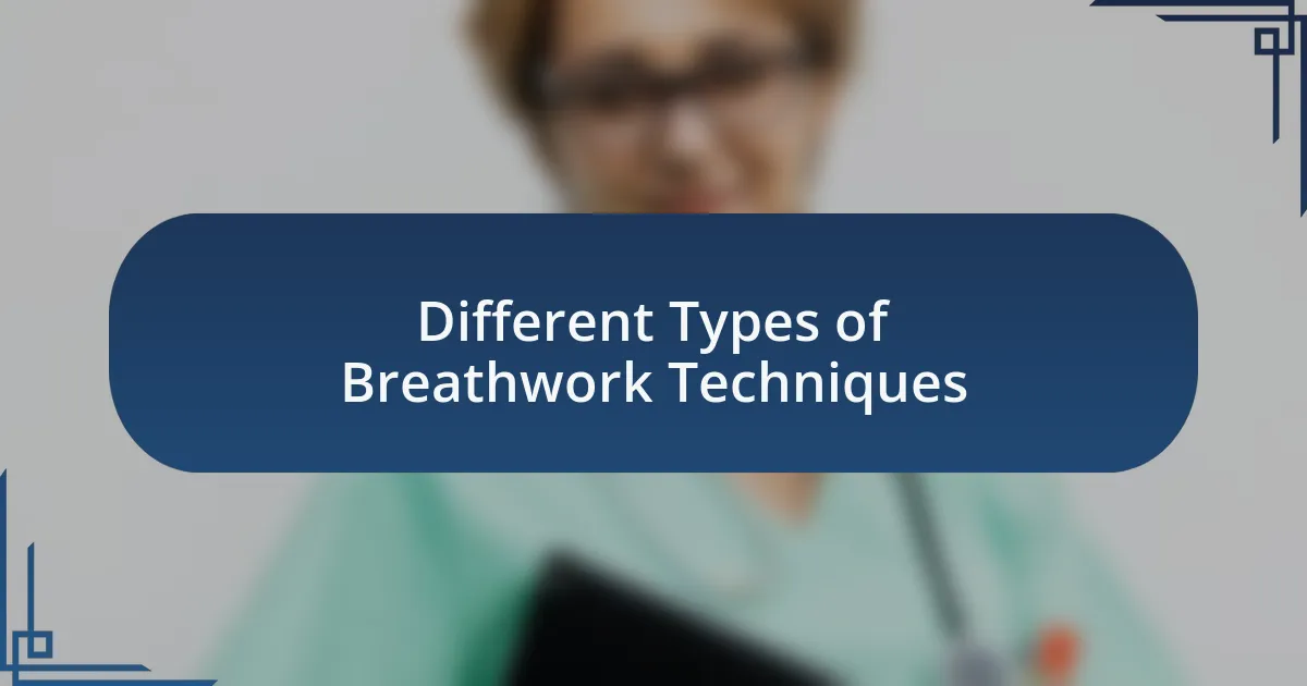Different Types of Breathwork Techniques