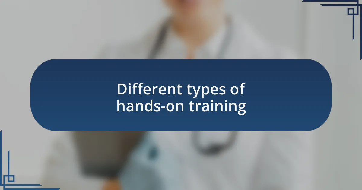 Different types of hands-on training