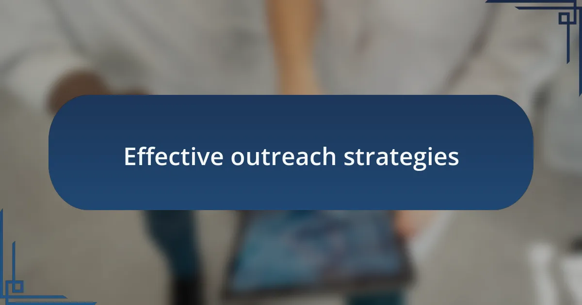 Effective outreach strategies