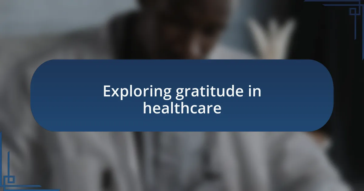 Exploring gratitude in healthcare