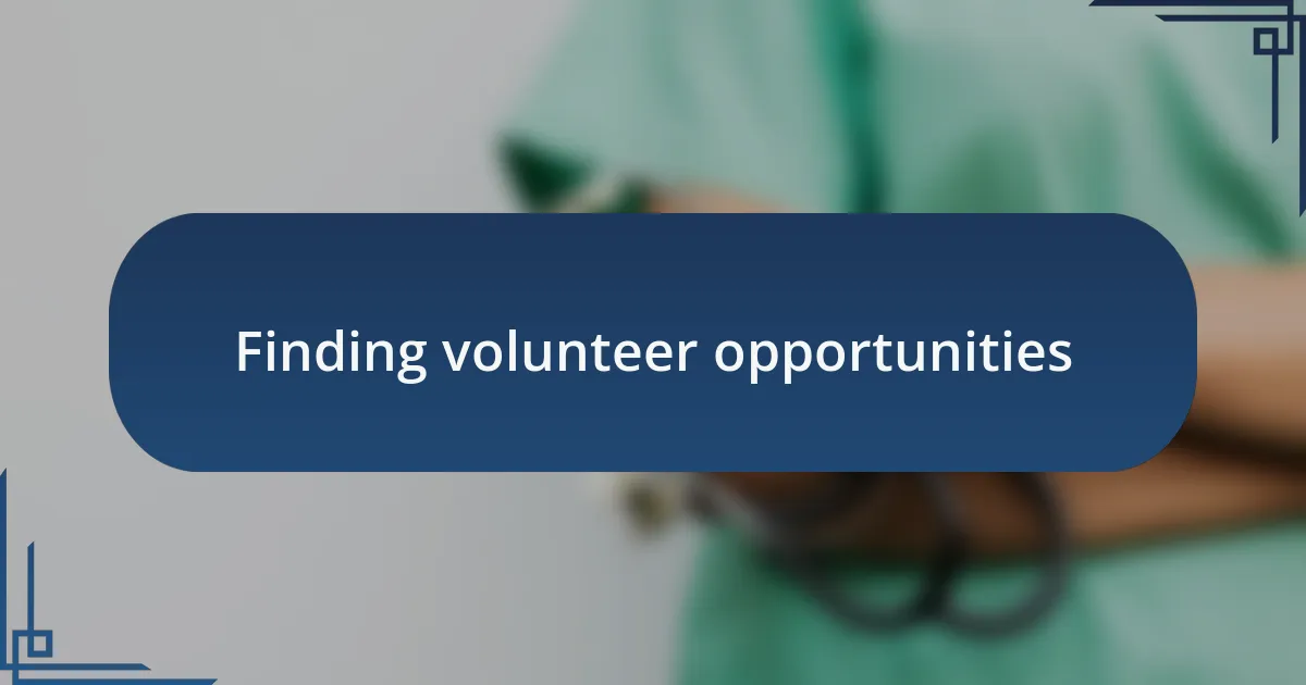 Finding volunteer opportunities
