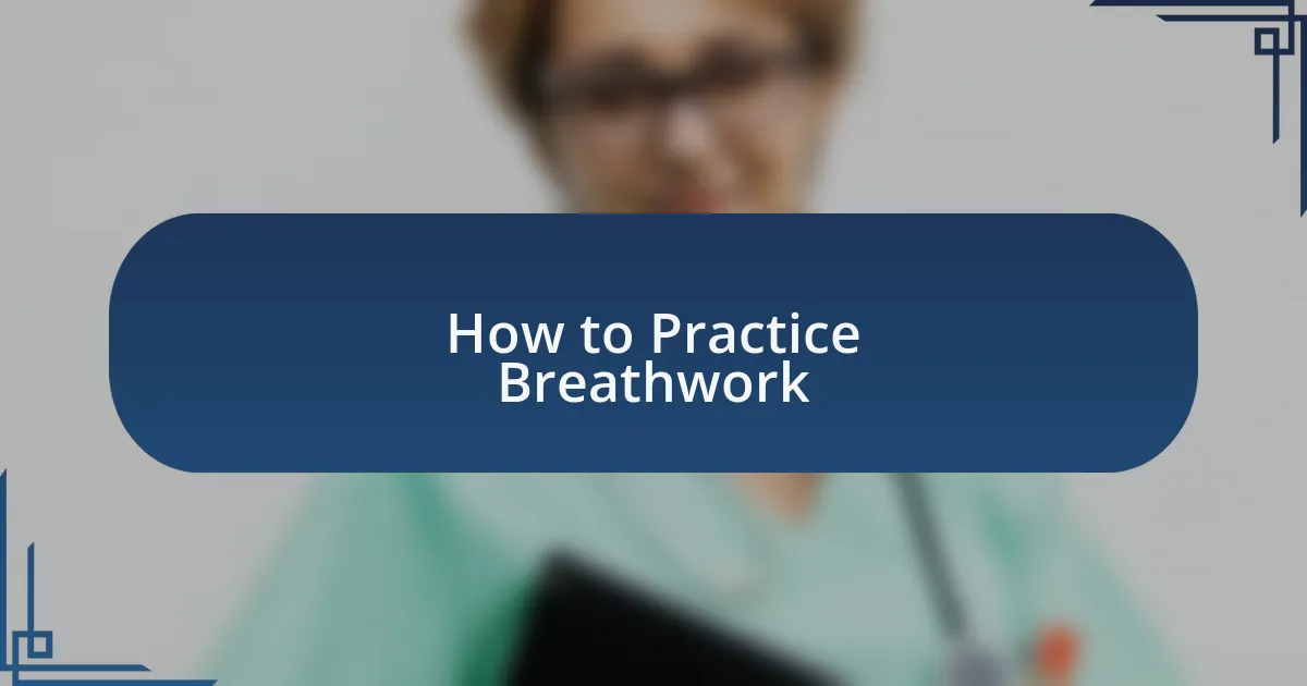 How to Practice Breathwork