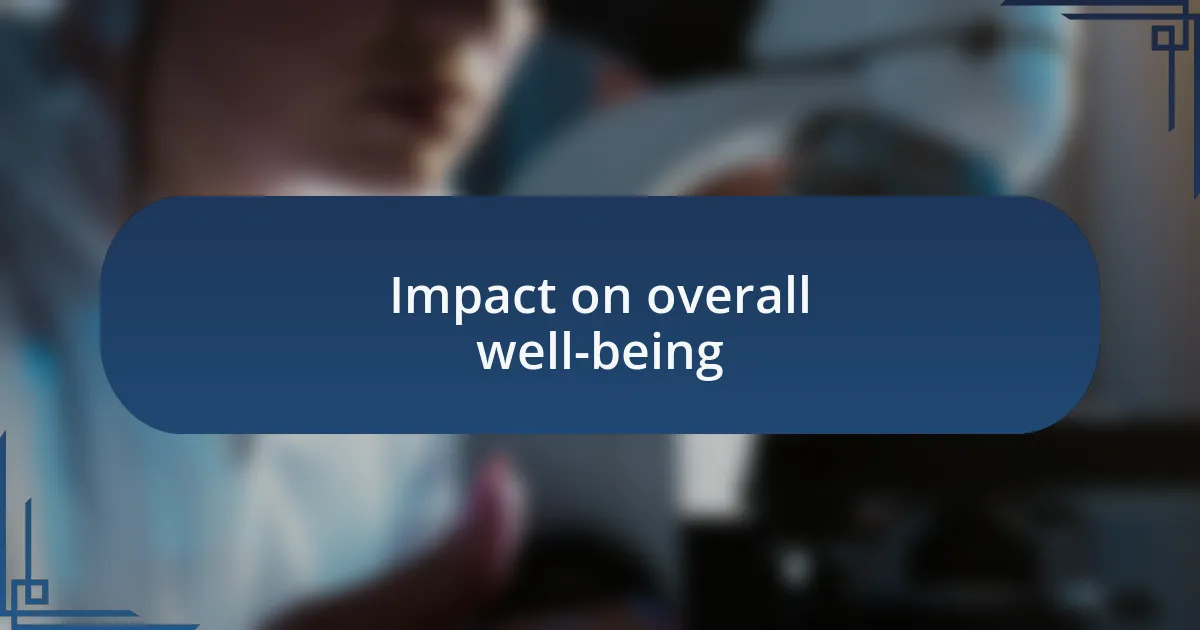 Impact on overall well-being