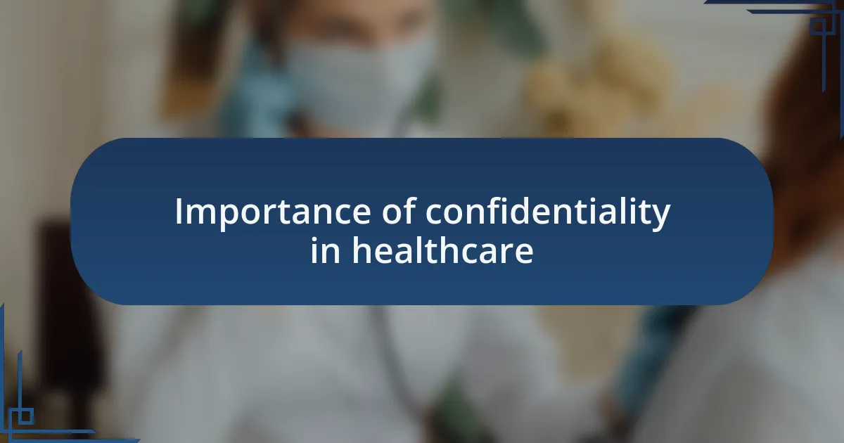 Importance of confidentiality in healthcare