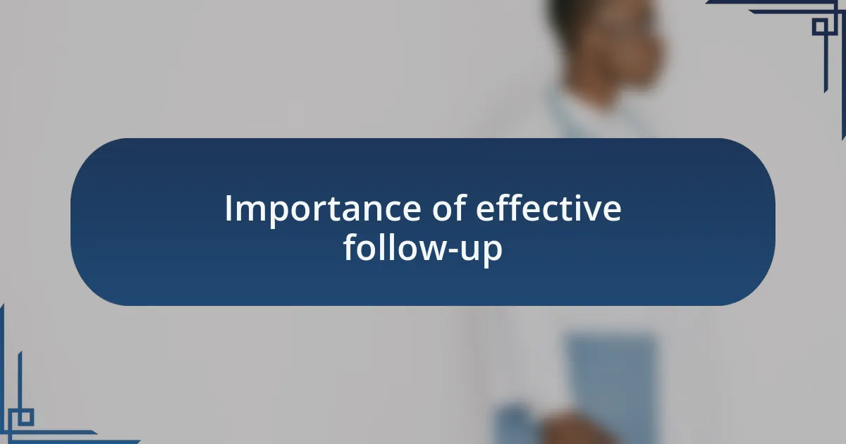 Importance of effective follow-up