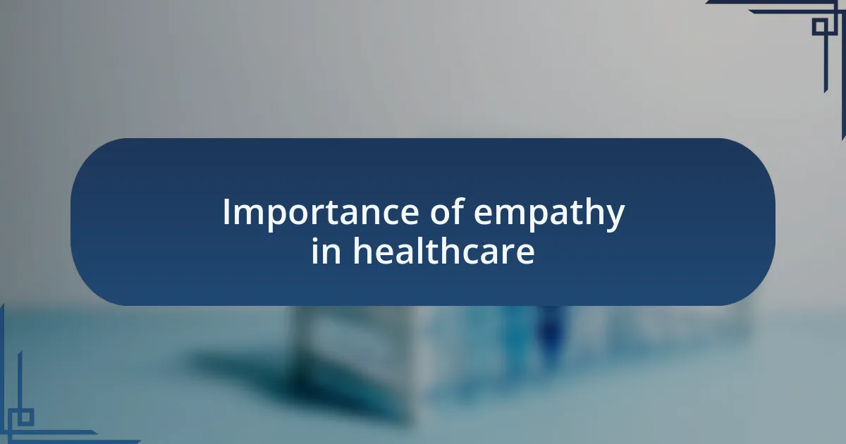 Importance of empathy in healthcare