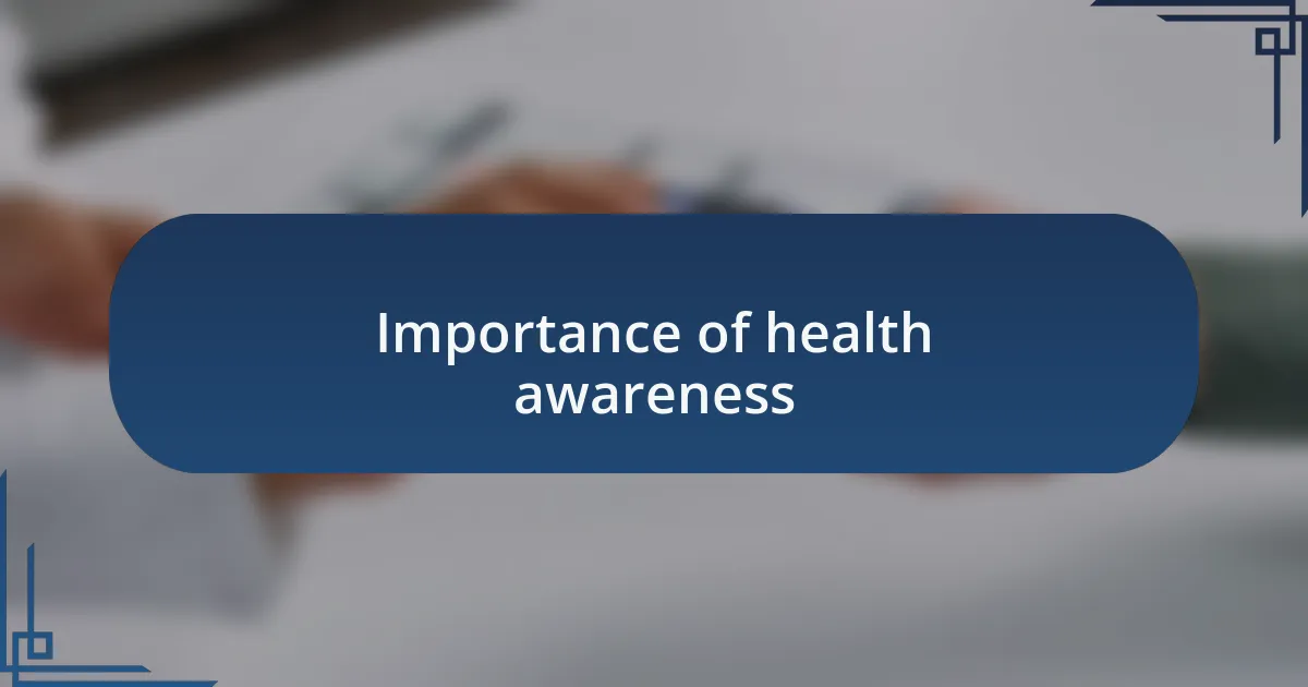 Importance of health awareness