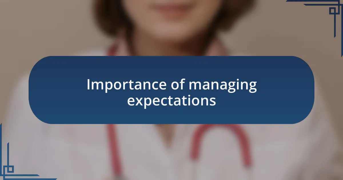 Importance of managing expectations