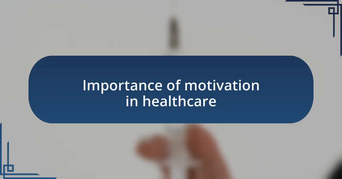 Importance of motivation in healthcare