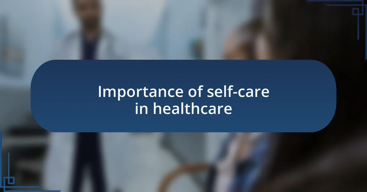 Importance of self-care in healthcare