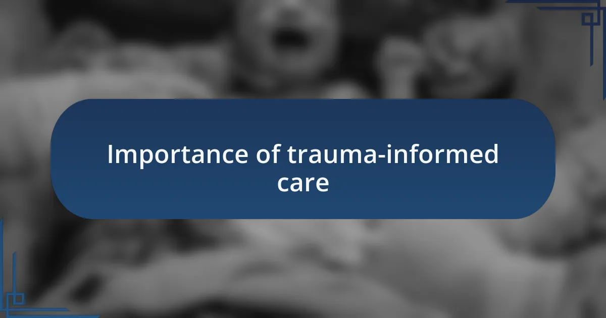Importance of trauma-informed care