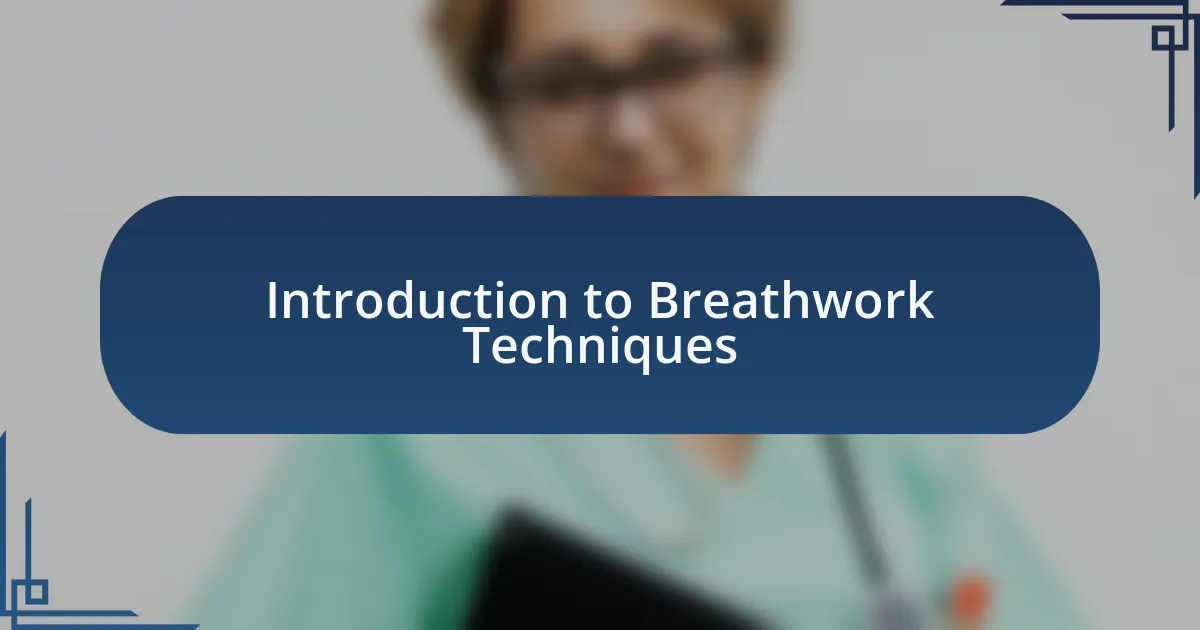 Introduction to Breathwork Techniques