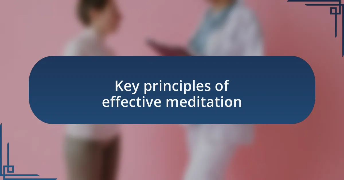 Key principles of effective meditation