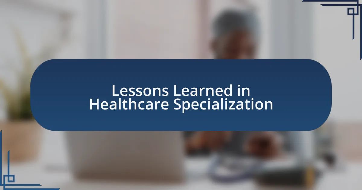 Lessons Learned in Healthcare Specialization