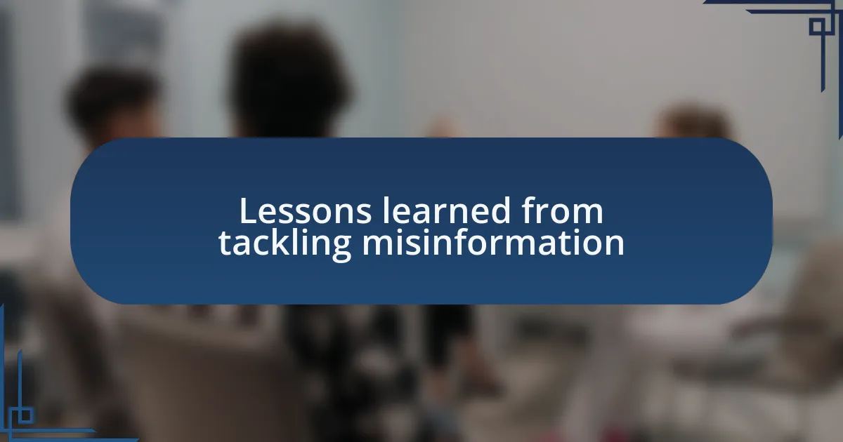 Lessons learned from tackling misinformation