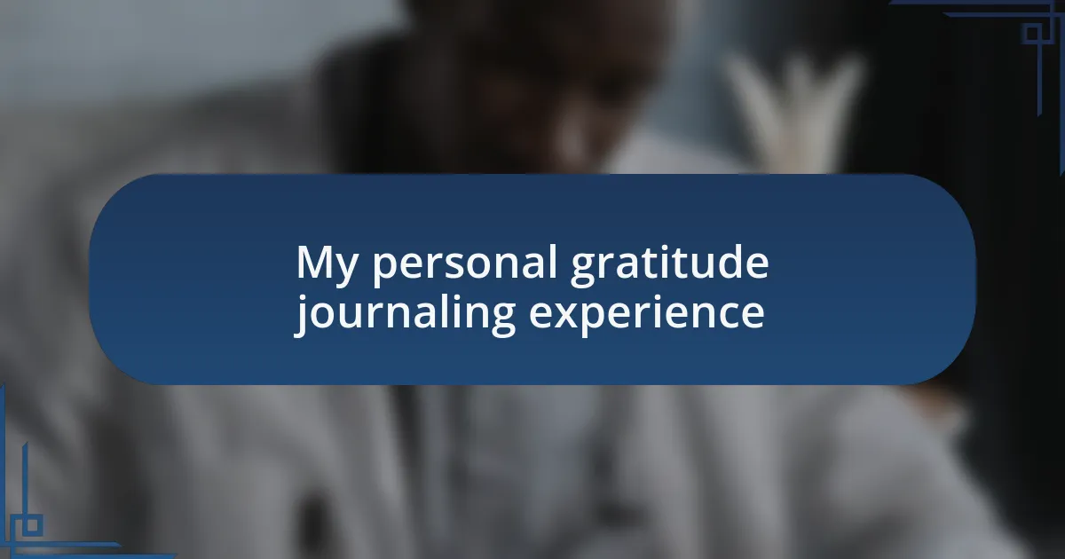 My personal gratitude journaling experience