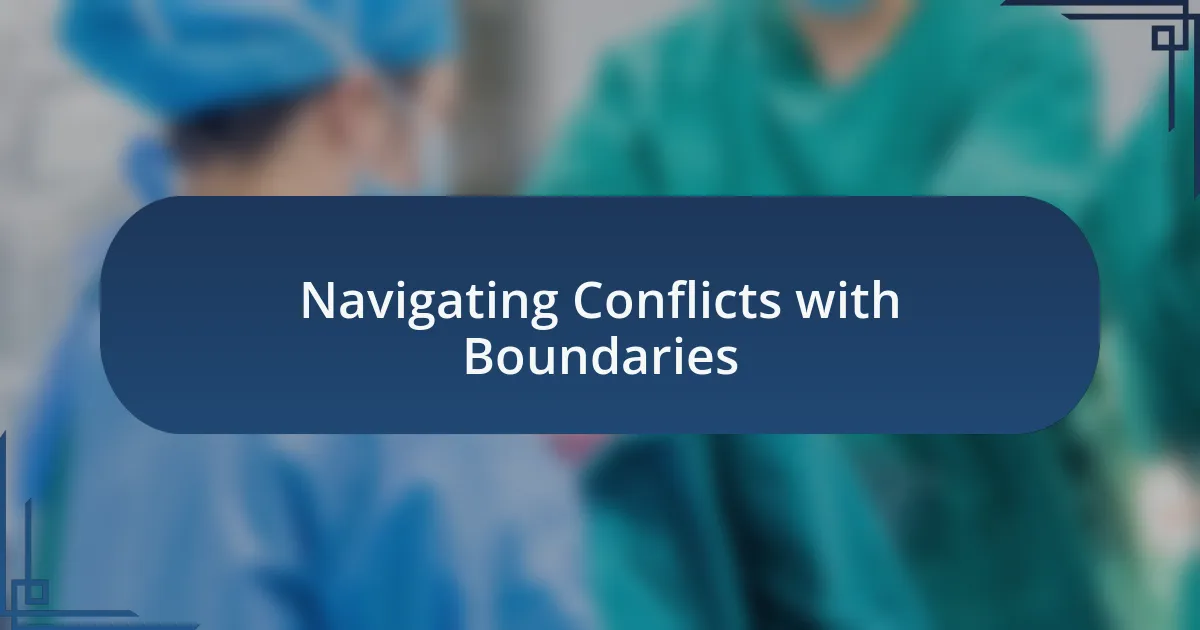 Navigating Conflicts with Boundaries