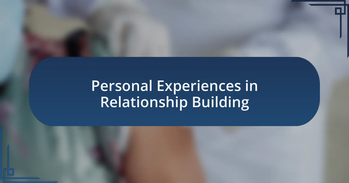 Personal Experiences in Relationship Building