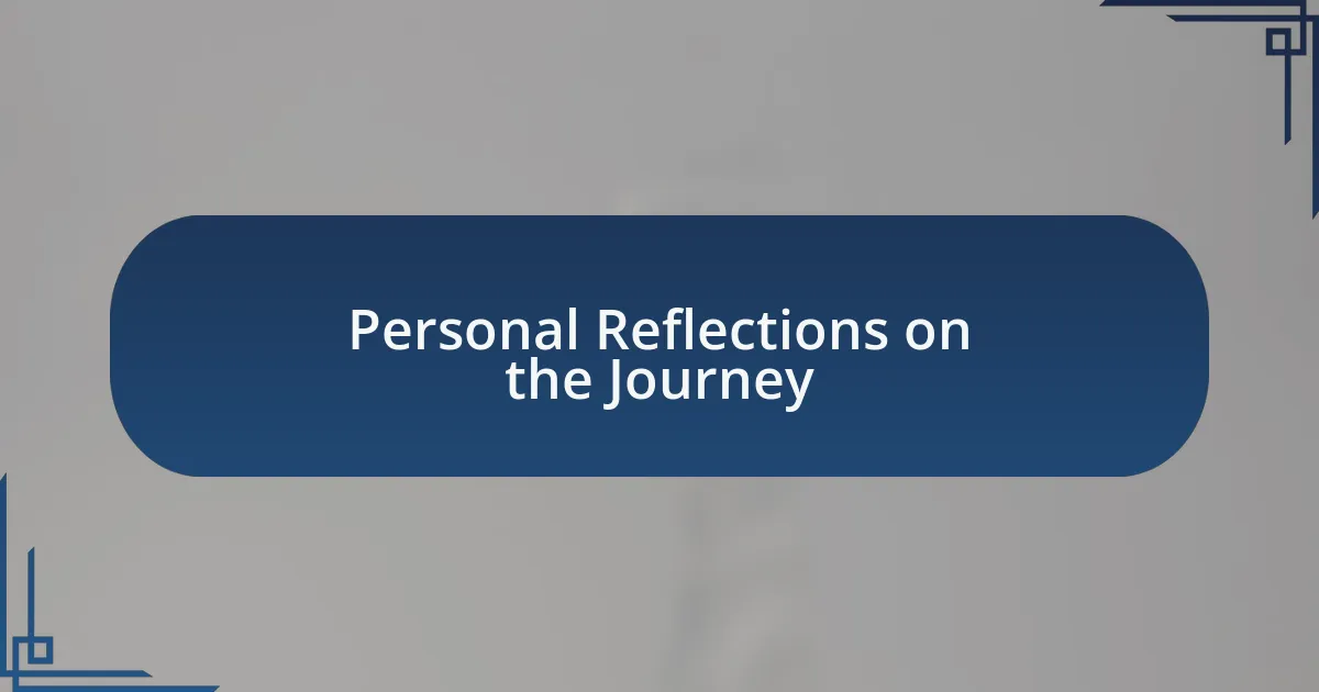 Personal Reflections on the Journey