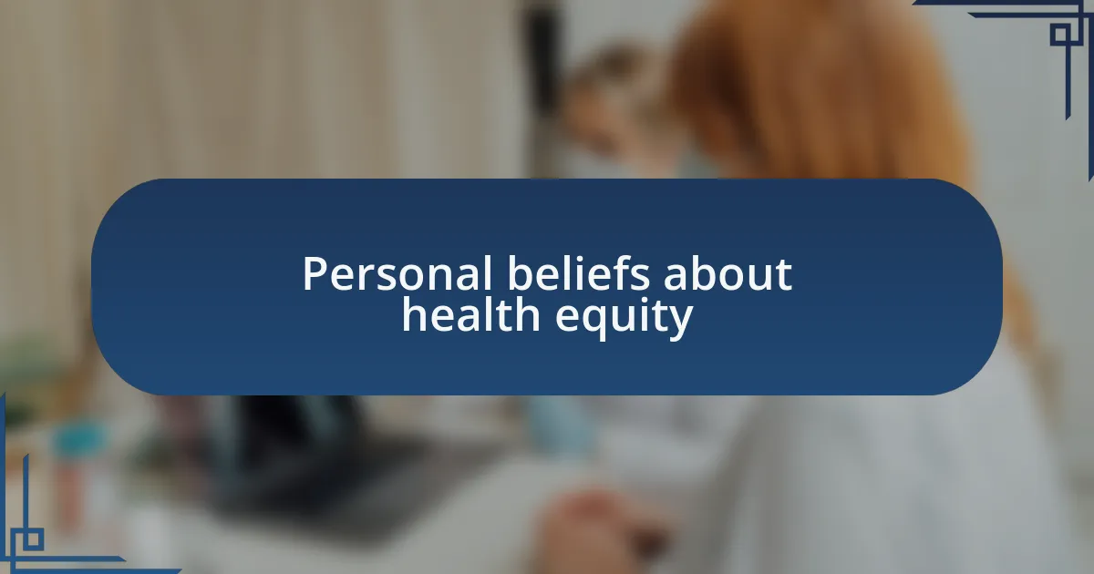 Personal beliefs about health equity