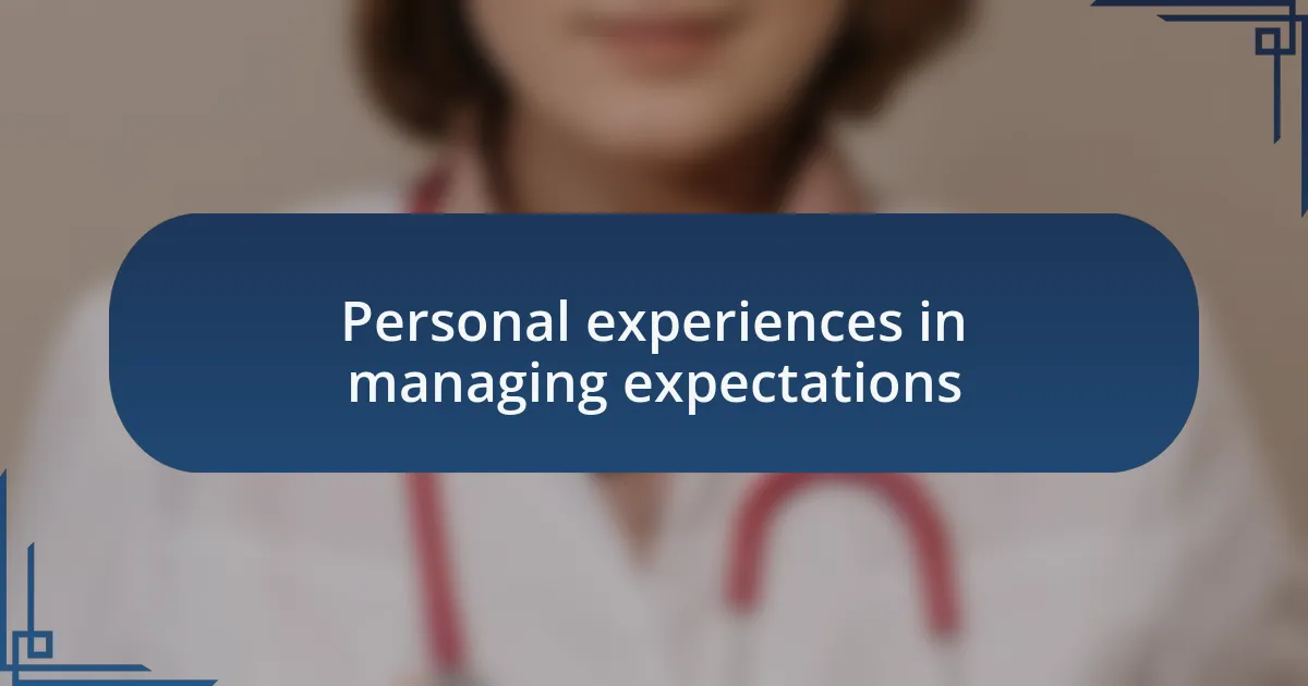 Personal experiences in managing expectations