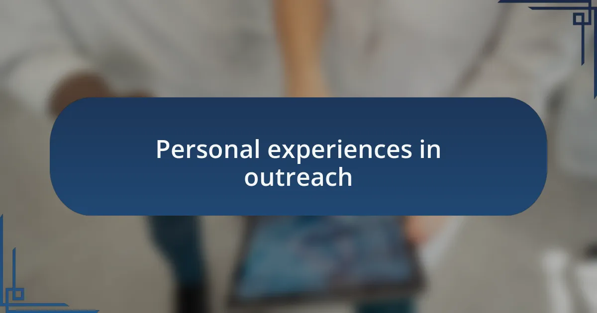 Personal experiences in outreach