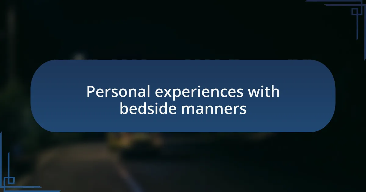 Personal experiences with bedside manners