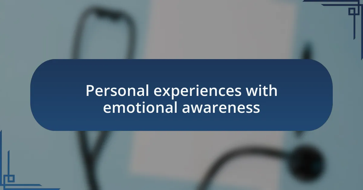 Personal experiences with emotional awareness