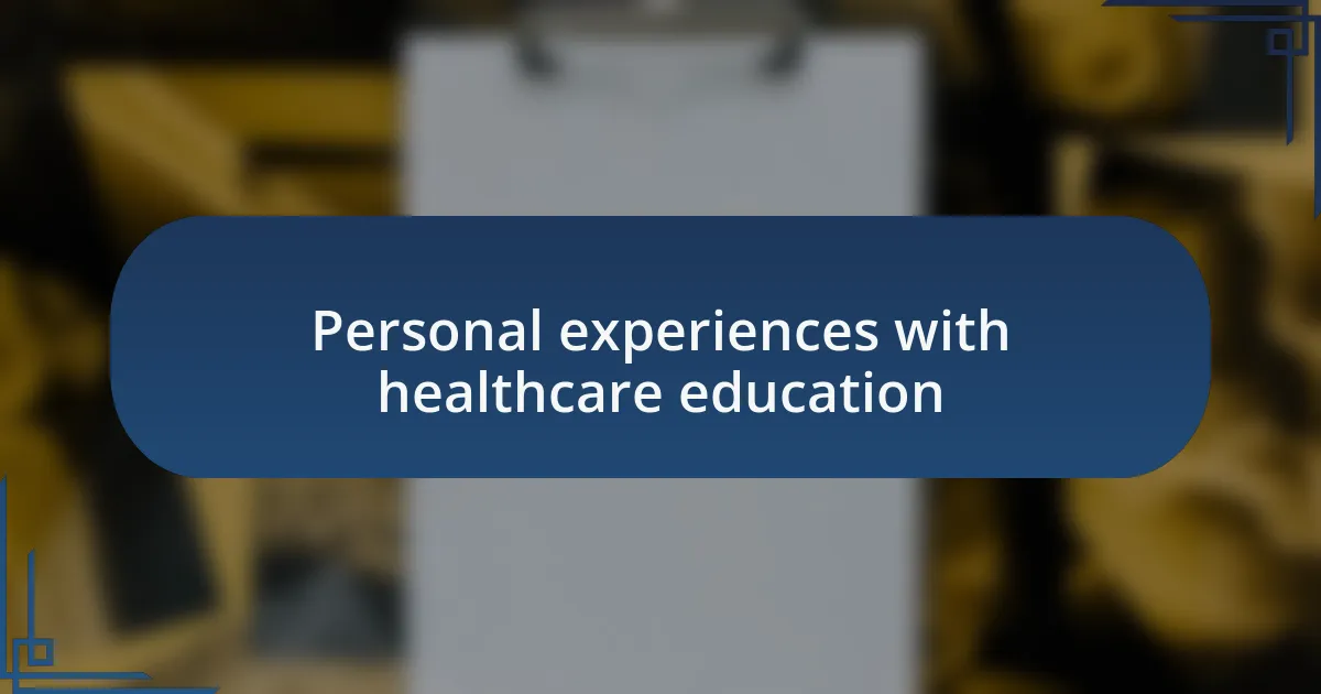 Personal experiences with healthcare education