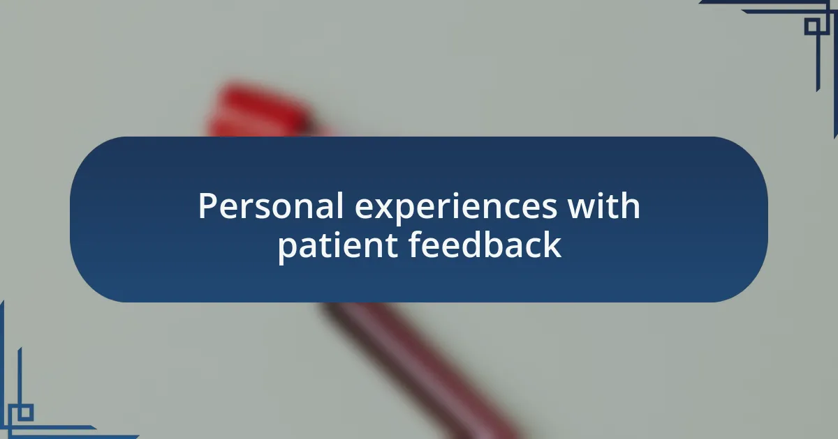 Personal experiences with patient feedback