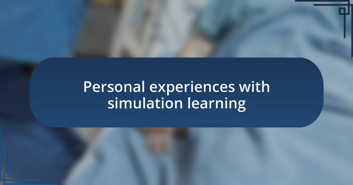 Personal experiences with simulation learning