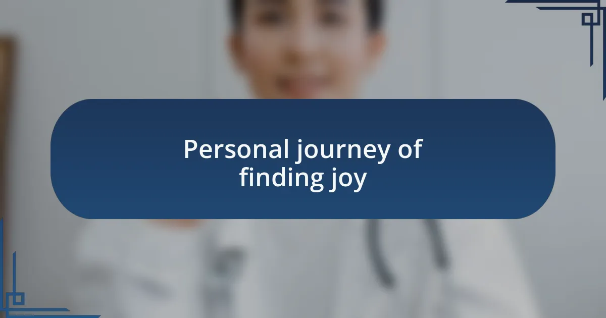Personal journey of finding joy