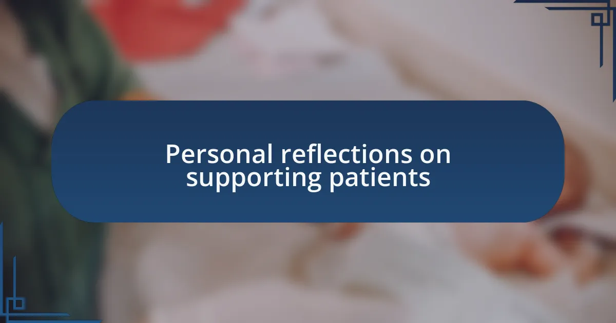 Personal reflections on supporting patients