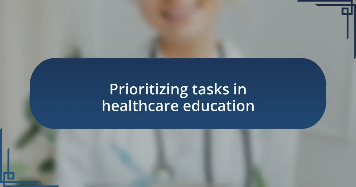 Prioritizing tasks in healthcare education