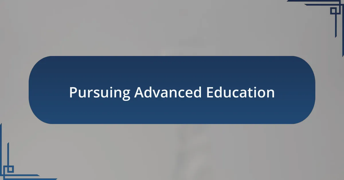 Pursuing Advanced Education