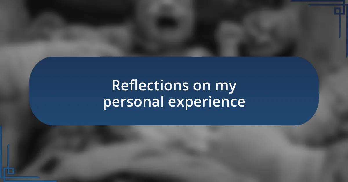 Reflections on my personal experience
