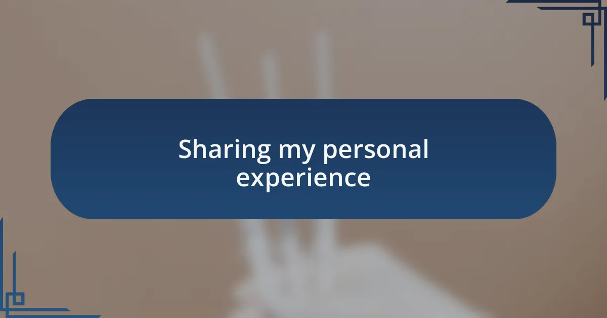 Sharing my personal experience