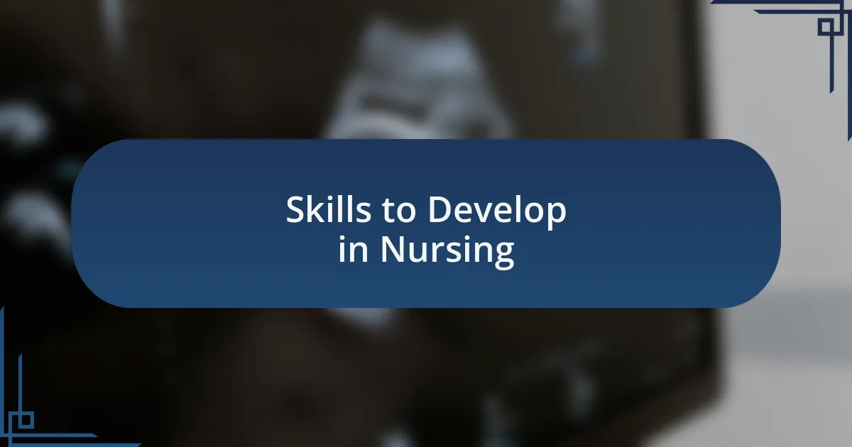 Skills to Develop in Nursing