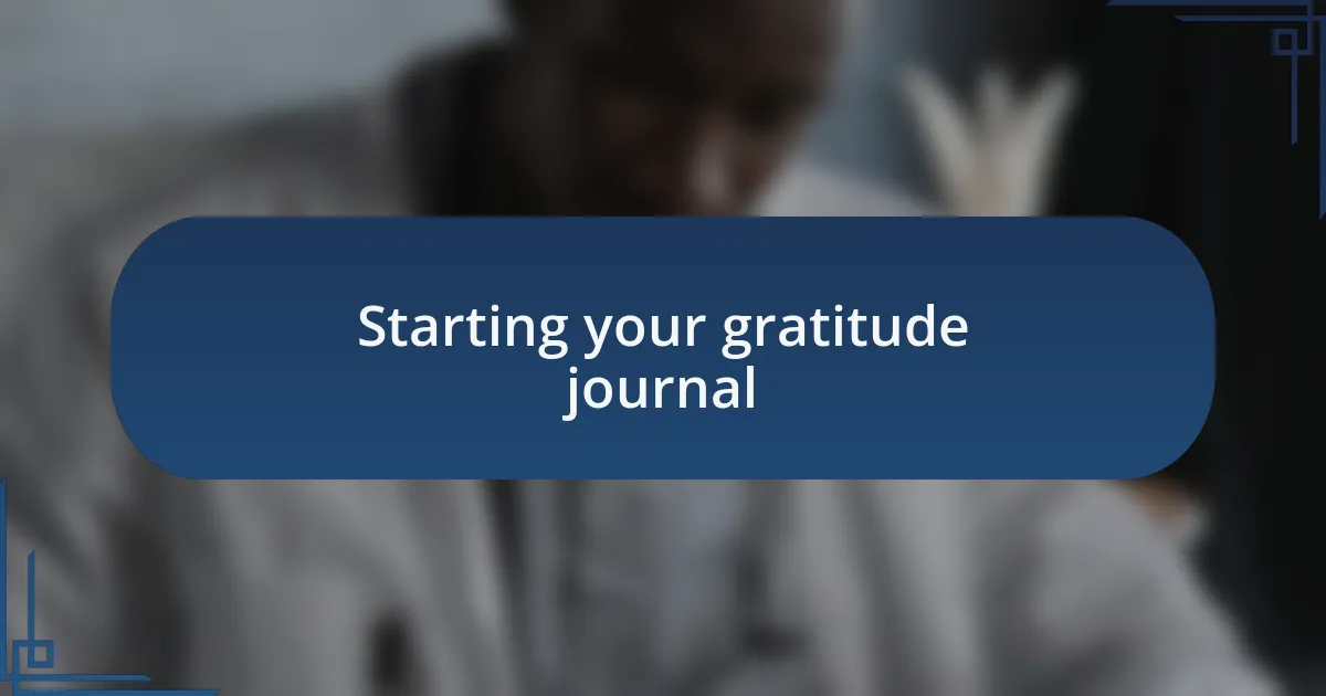Starting your gratitude journal