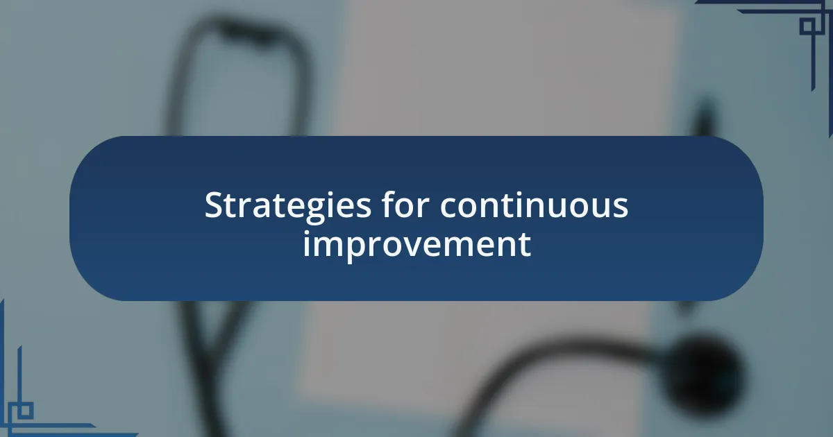 Strategies for continuous improvement