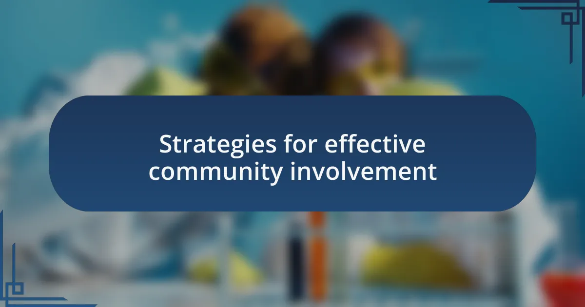 Strategies for effective community involvement