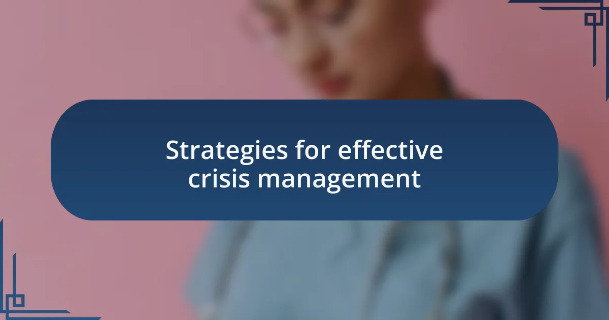 Strategies for effective crisis management